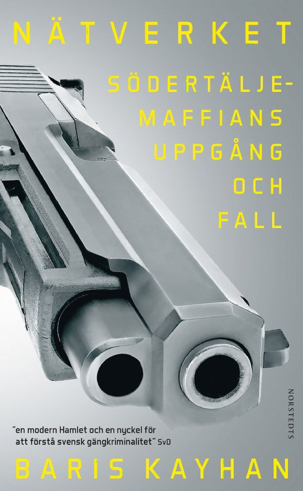 Nätverket : Södertäljemaffians uppgång och fall | 1:a upplagan