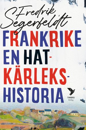 Frankrike - en hatkärlekshistoria | 1:a upplagan