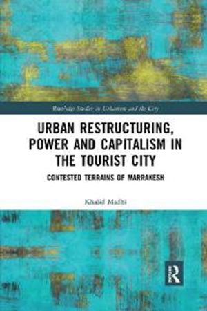 Urban Restructuring, Power and Capitalism in the Tourist City | 1:a upplagan