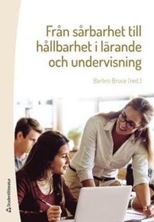 Från sårbarhet till hållbarhet i lärande och undervisning | 1:a upplagan