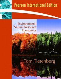 Environmental and Natural Resource Economics, International Edition