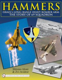 Hammers - israels long-range heavy bomber arm: the story of 69 squadron