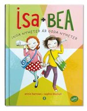 Isa + Bea. Inga nyheter är goda nyheter