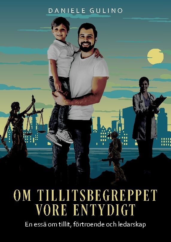 Om tillitsbegreppet vore entydigt : En essä om tillit, förtroende och ledar | 1:a upplagan