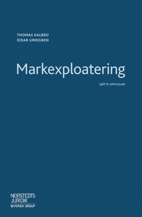Markexploatering : Juridik, ekonomi, teknik och organisation | 6:e upplagan