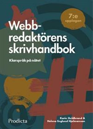 Webbredaktörens skrivhandbok. Klarspråk på nätet. | 7:e upplagan