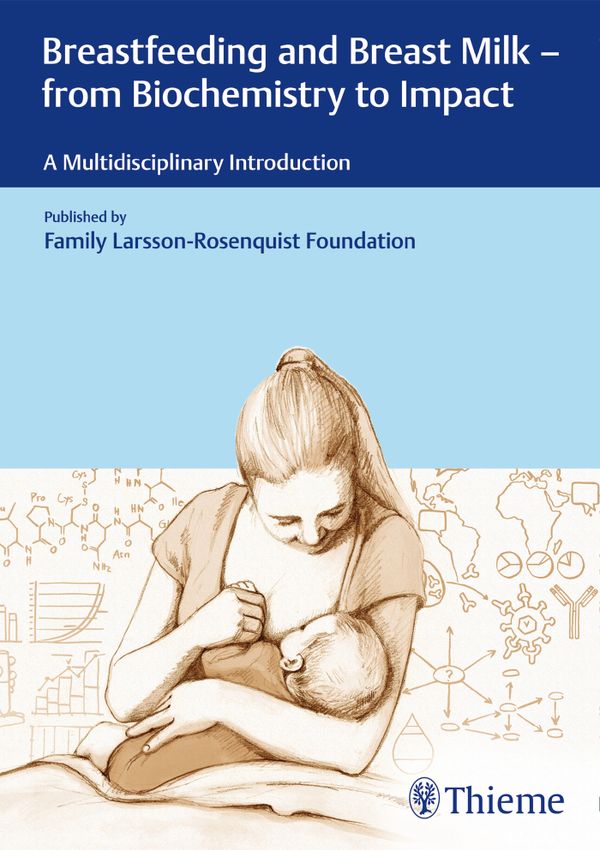 Breastfeeding and Breast Milk - From Biochemistry to Impact | 0:e upplagan