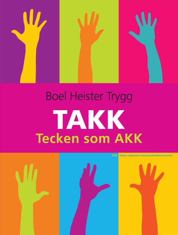 TAKK : tecken som AKK : tecken som alternativ och kompletterande kommunikation | 2:a upplagan