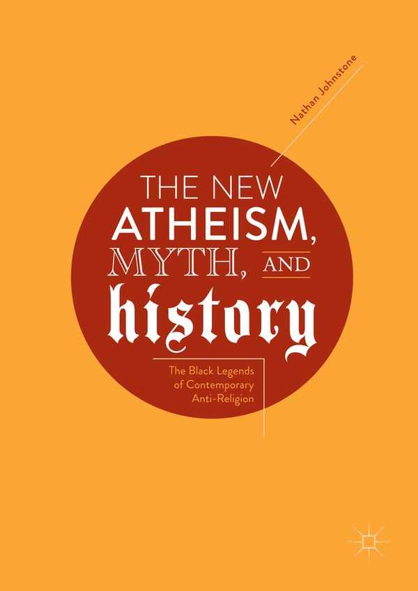The New Atheism, Myth, and History | 1:a upplagan