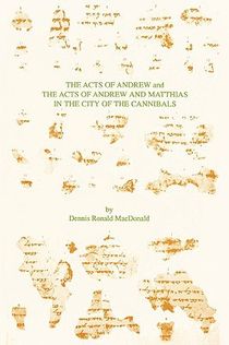 The Acts of Andrew and the Acts of Andrew and Matthias in the City of the Cannibals