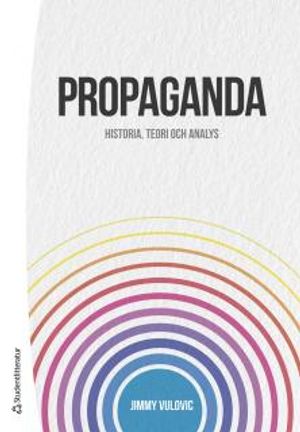 Propaganda - Historia, teori och analys | 1:a upplagan