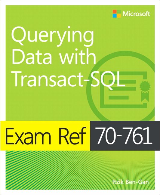 Exam Ref 70-761 Querying Data with Transact-SQL | 0:e upplagan