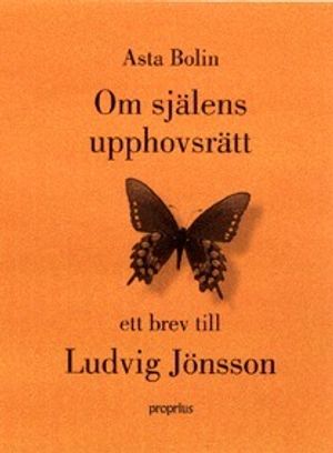 Om själens upphovsrätt : ett brev till Ludvig Jönsson | 1:a upplagan