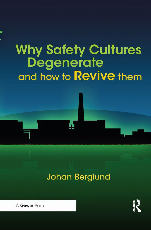 Why Safety Cultures Degenerate | 1:a upplagan