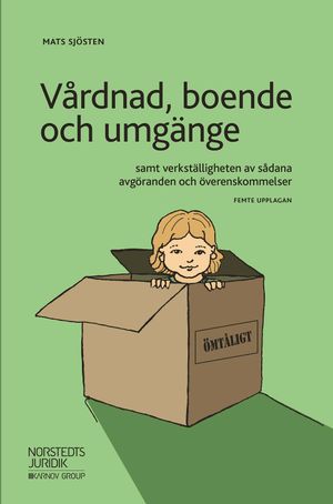 Vårdnad, boende och umgänge : samt verkställigheten av sådana avgöranden och överenskommelser | 5:e upplagan