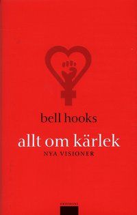 Allt om kärlek : nya visioner | 1:a upplagan