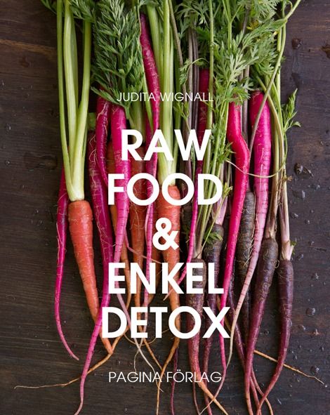 Raw Food och enkel Detox : en underbar omstart för hela kroppen | 1:a upplagan