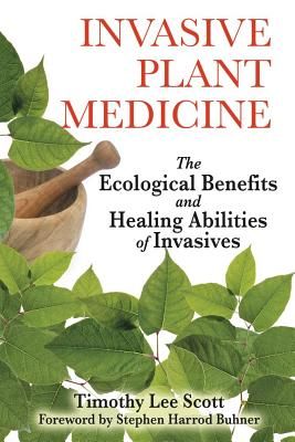 Invasive Plant Medicine: The Ecological Benefits & Healing Abilities Of Invasives | 0:e upplagan