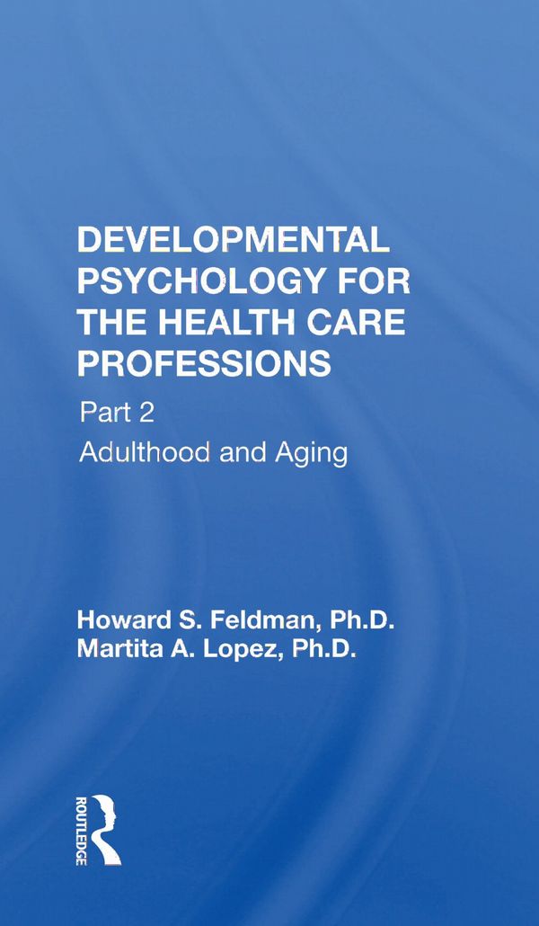 Developmental Psychology For The Health Care Professions | 1:a upplagan
