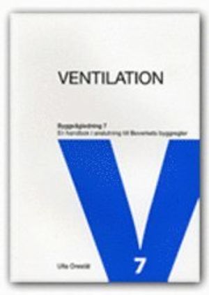 Ventilation. Byggvägledning 7