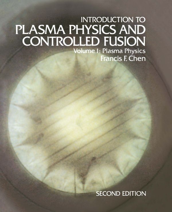 Introduction to Plasma Physics and Controlled Fusion | 2:a upplagan