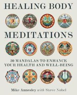 Healing body meditations - 30 mandalas to enhance your health and well-bein