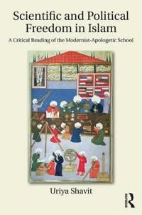 Scientific and political freedom in islam - a critical reading of the moder | 0:e upplagan
