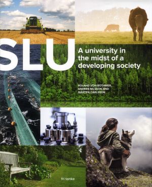 SLU 40 years : A university in the midst of a developing society | 1:a upplagan