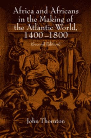 Africa and Africans in the Making of the Atlantic World, 1400-1800 |  2:e upplagan