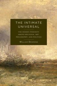 Intimate universal - the hidden porosity among religion, art, philosophy, a | 0:e upplagan