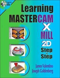 Learning Mastercam X Mill Step by Step in 2D