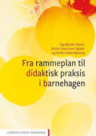 Fra rammeplan til didaktisk praksis | 0:e upplagan