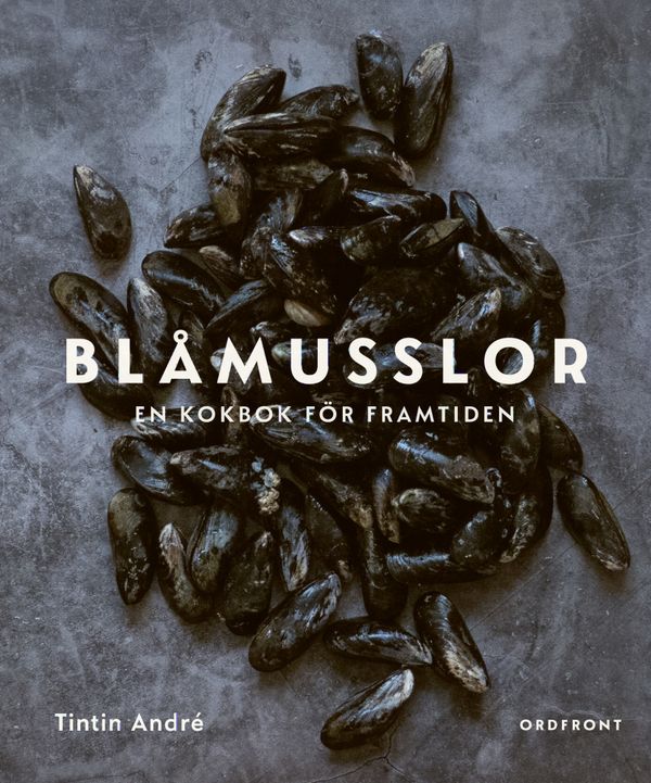 Blåmusslor: En kokbok för framtiden | 0:e upplagan