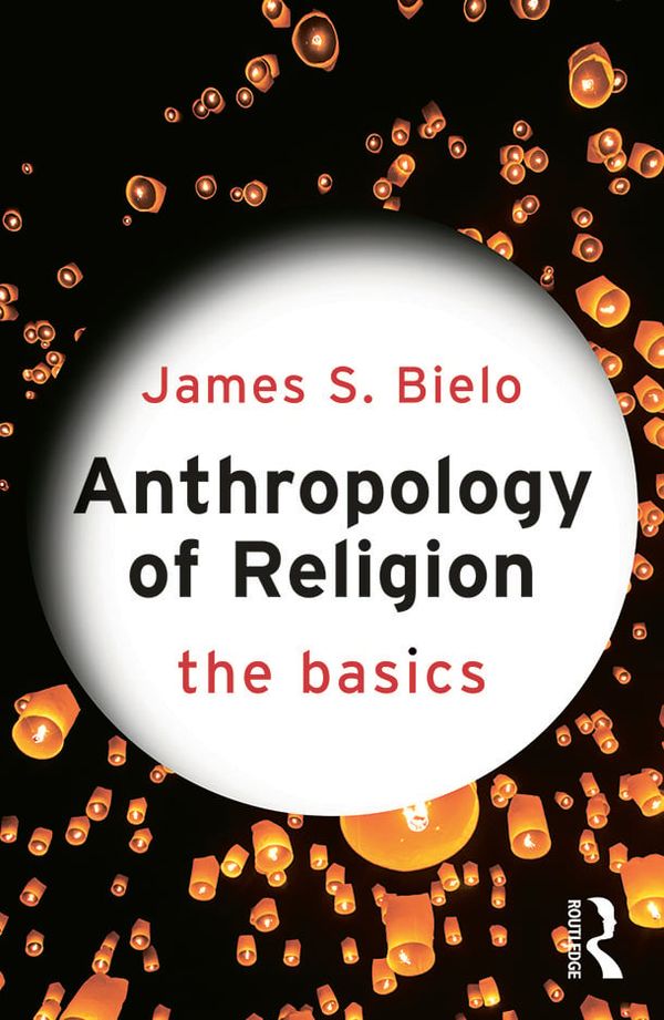 Anthropology of Religion: The Basics | 1:a upplagan