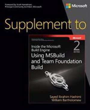 Supplement to Inside the Microsoft Build Engine: Using MSBuild and Team Fou | 1:a upplagan