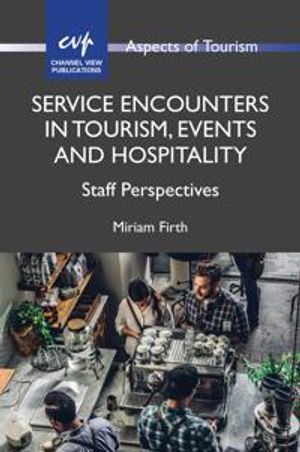 Service Encounters in Tourism, Events and Hospitality