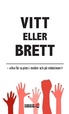 Vitt eller brett : Vilka får ta plats i medier och på redaktioner? | 0:e upplagan