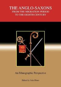 The Anglo-Saxons from the Migration Period to the Eighth Century | 0:e upplagan