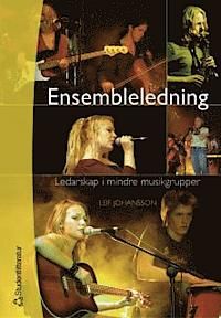 Ensembleledning : ledarskap i mindre musikgrupper | 1:a upplagan