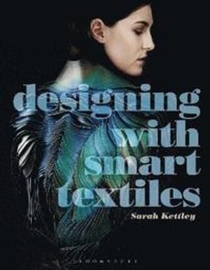 Designing with smart textiles