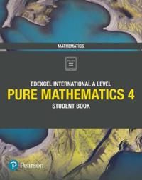 Pearson Edexcel International A Level Mathematics Pure 4 Mathematics Student Book | 0:e upplagan