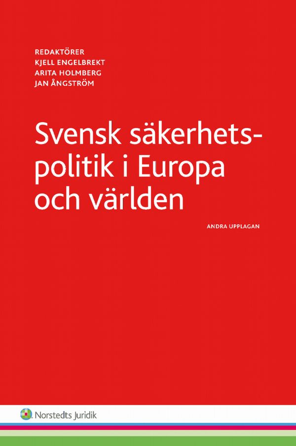 Svensk säkerhetspolitik : - i Europa och världen | 2:a upplagan