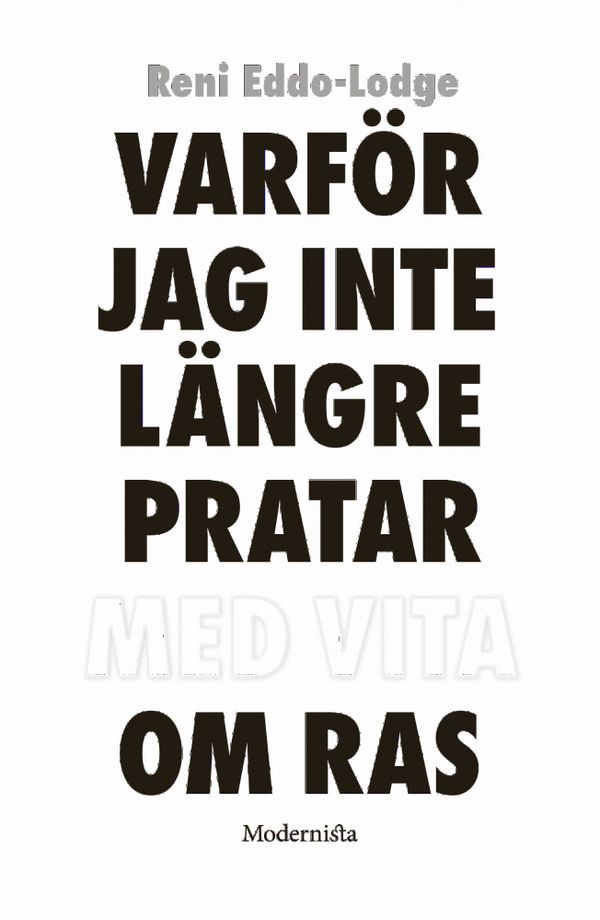 Varför jag inte längre pratar med vita om ras | 1:a upplagan
