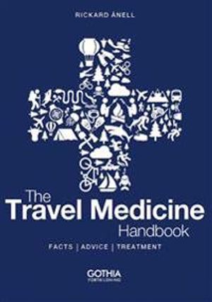 The travel medicine handbook : facts, advice, treatment