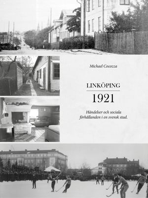 Linköping 1921 – händelser och sociala förhållanden i en svensk stad | 1:a upplagan