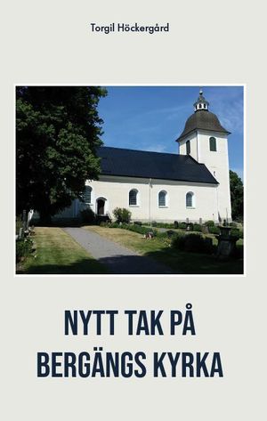 Nytt tak på Bergängs kyrka