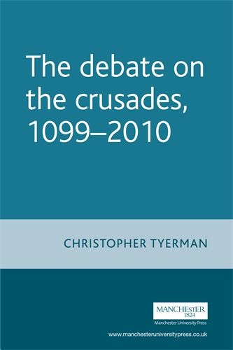 The Debate on the Crusades, 1099–2010 | 0:e upplagan