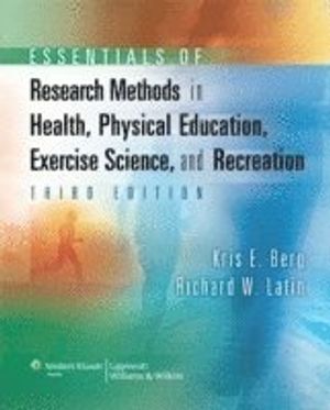 Essentials of Research Methods in Health, Physical Education, Exercise Science, and Recreation | 3:e upplagan