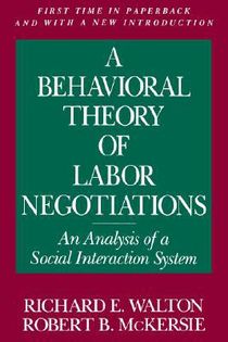 Behavioral theory of labor negotiations - an analysis of a social interacti