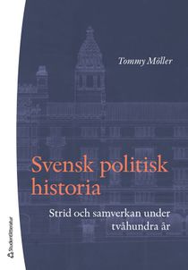 Svensk politisk historia - Strid och samverkan under tvåhundra år